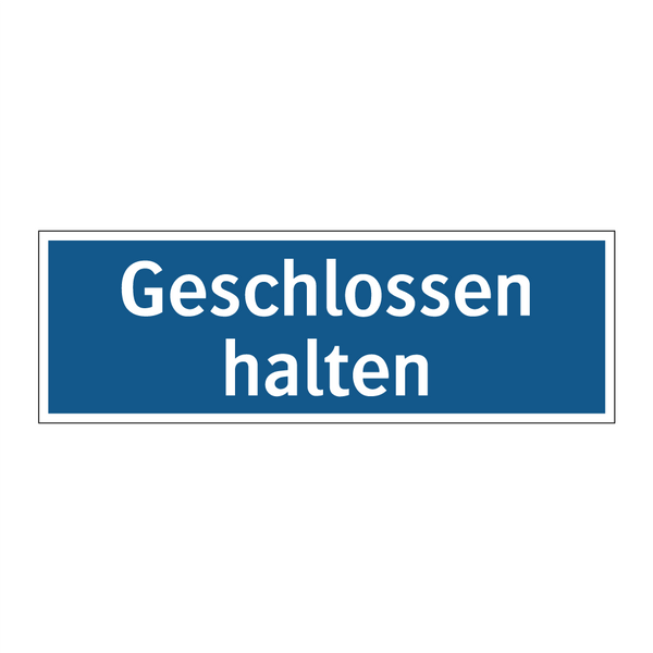 Geschlossen halten