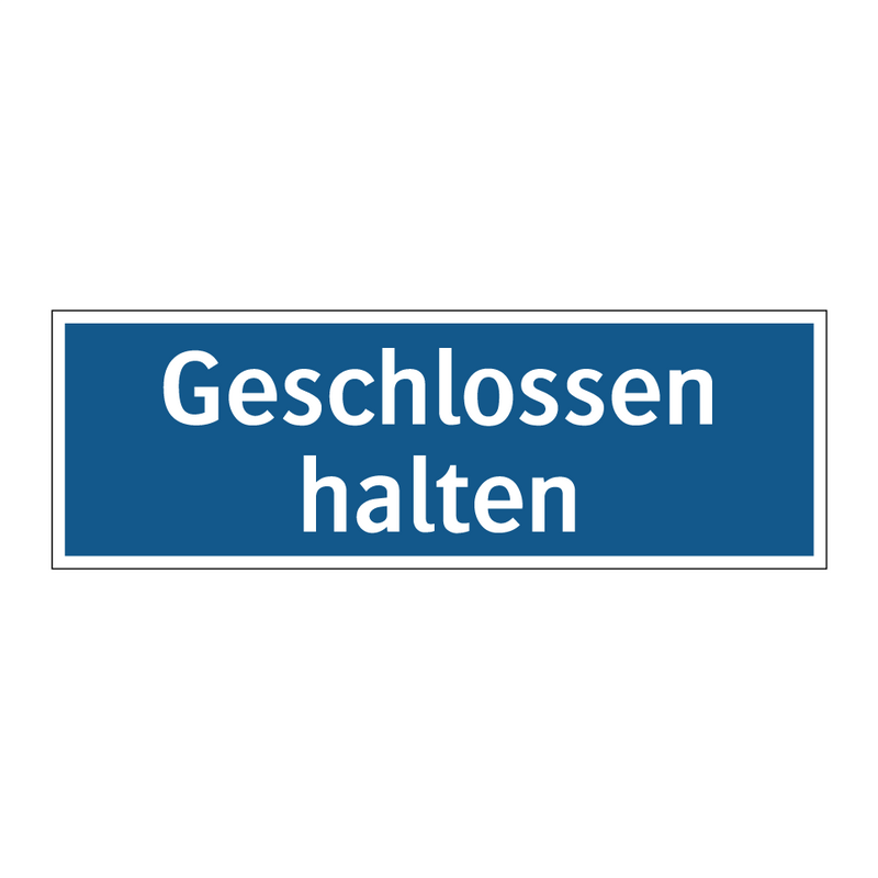 Geschlossen halten