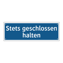 Stets geschlossen halten