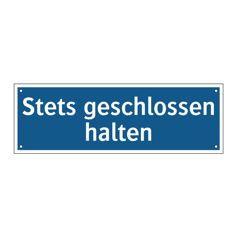 Stets geschlossen halten