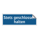 Stets geschlossen halten