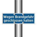 Wegen Brandgefahr geschlossen halten