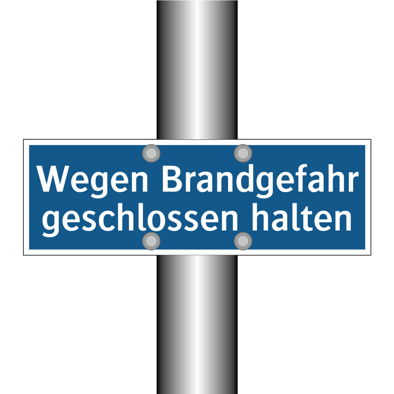 Wegen Brandgefahr geschlossen halten