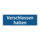Verschlossen halten