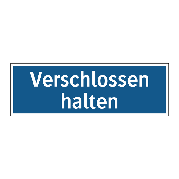 Verschlossen halten