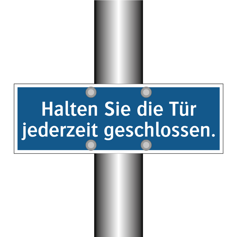 Halten Sie die Tür jederzeit geschlossen.