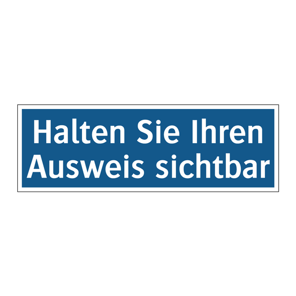Halten Sie Ihren Ausweis sichtbar