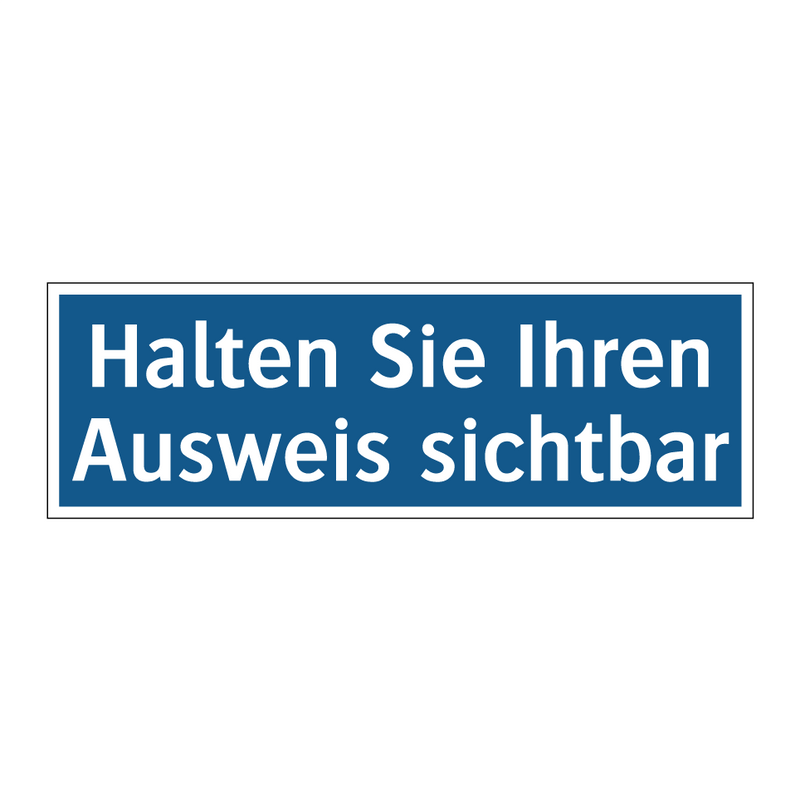 Halten Sie Ihren Ausweis sichtbar
