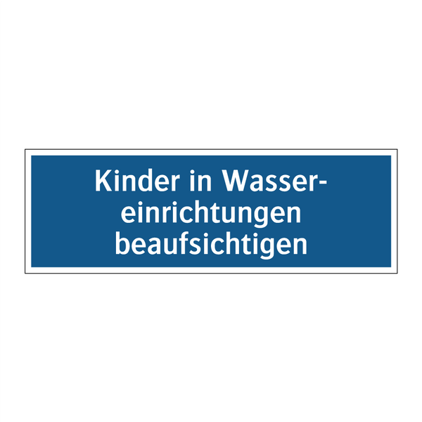Kinder in Wasser- einrichtungen beaufsichtigen