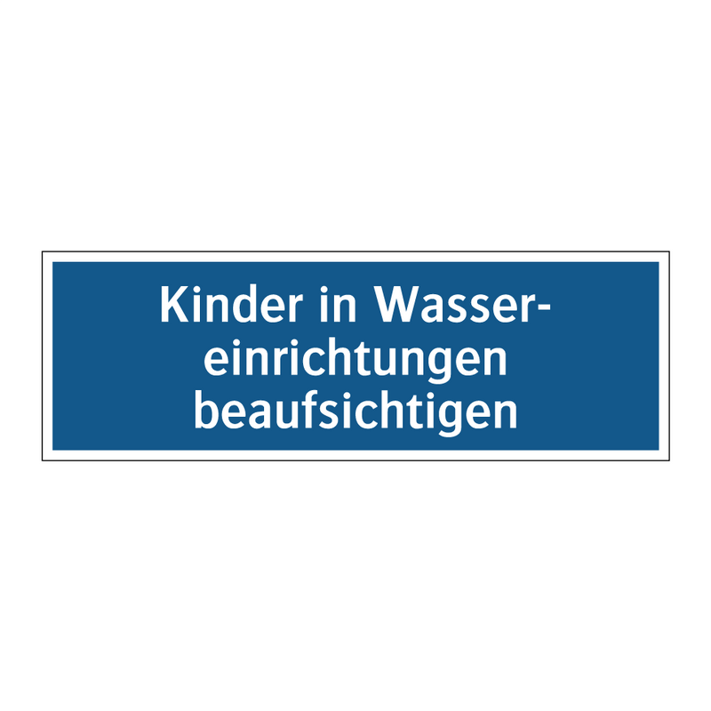 Kinder in Wasser- einrichtungen beaufsichtigen