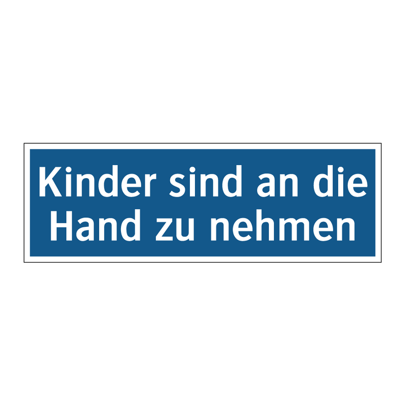 Kinder sind an die Hand zu nehmen