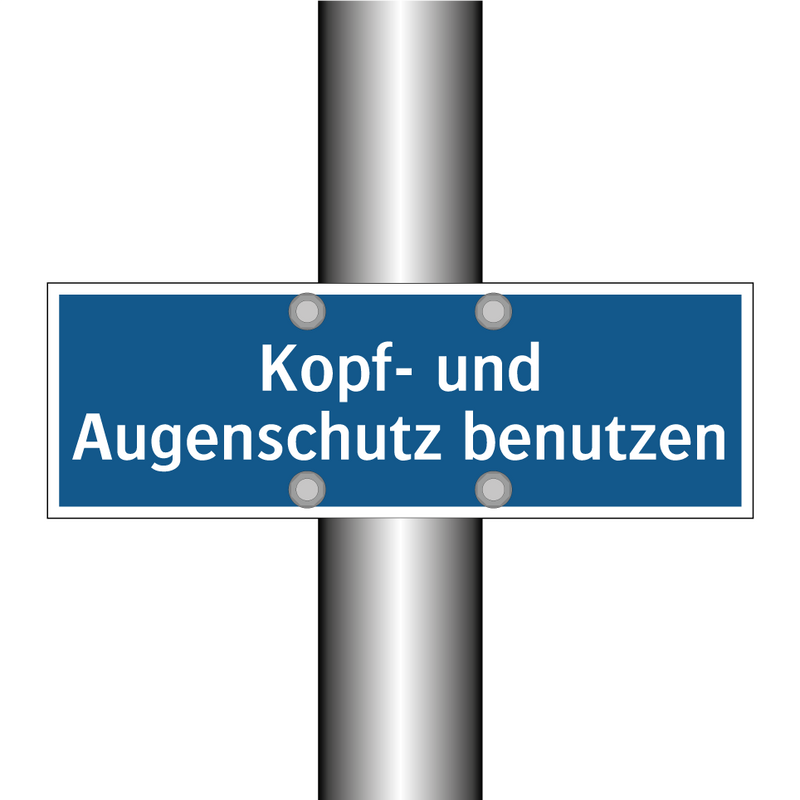 Kopf- und Augenschutz benutzen