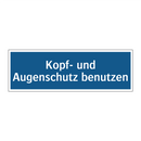 Kopf- und Augenschutz benutzen