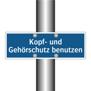 Kopf- und Gehörschutz benutzen
