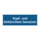 Kopf- und Gehörschutz benutzen