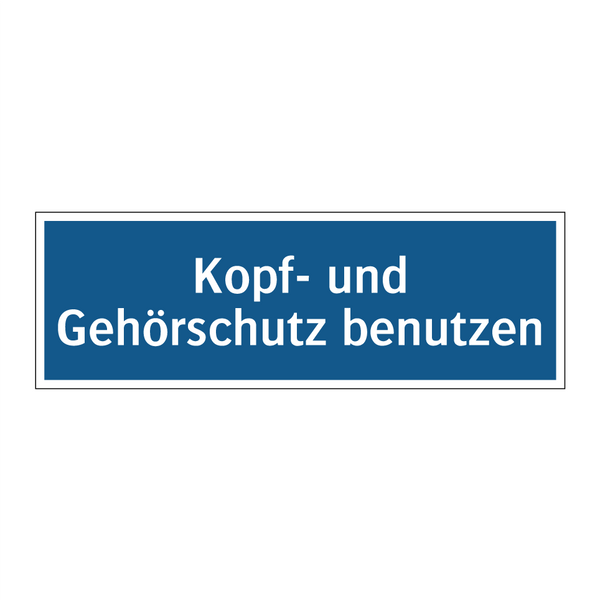 Kopf- und Gehörschutz benutzen