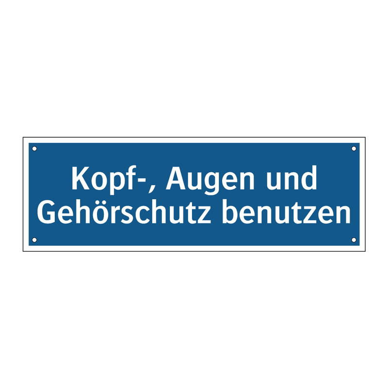 Kopf-, Augen und Gehörschutz benutzen