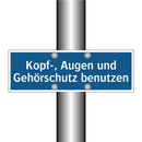 Kopf-, Augen und Gehörschutz benutzen