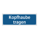 Kopfhaube tragen