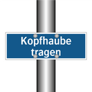 Kopfhaube tragen