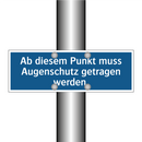 Ab diesem Punkt muss Augenschutz getragen werden.