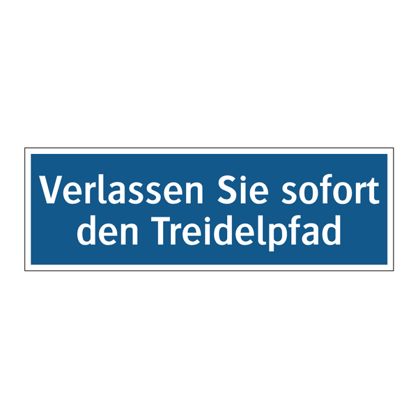 Verlassen Sie sofort den Treidelpfad