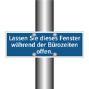 Lassen Sie dieses Fenster während der Bürozeiten offen.