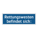 Rettungswesten befindet sich: