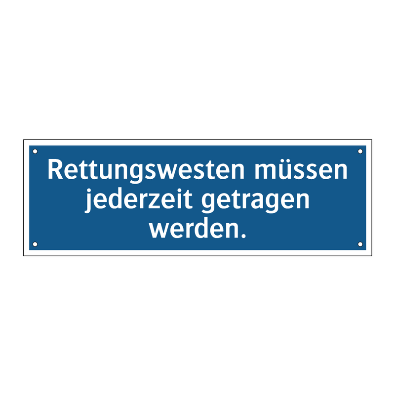 Rettungswesten müssen jederzeit getragen werden.