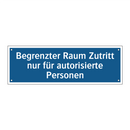Begrenzter Raum Zutritt nur für autorisierte Personen