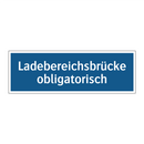 Ladebereichsbrücke obligatorisch