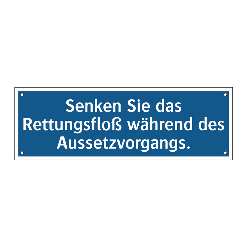 Senken Sie das Rettungsfloß während des Aussetzvorgangs.