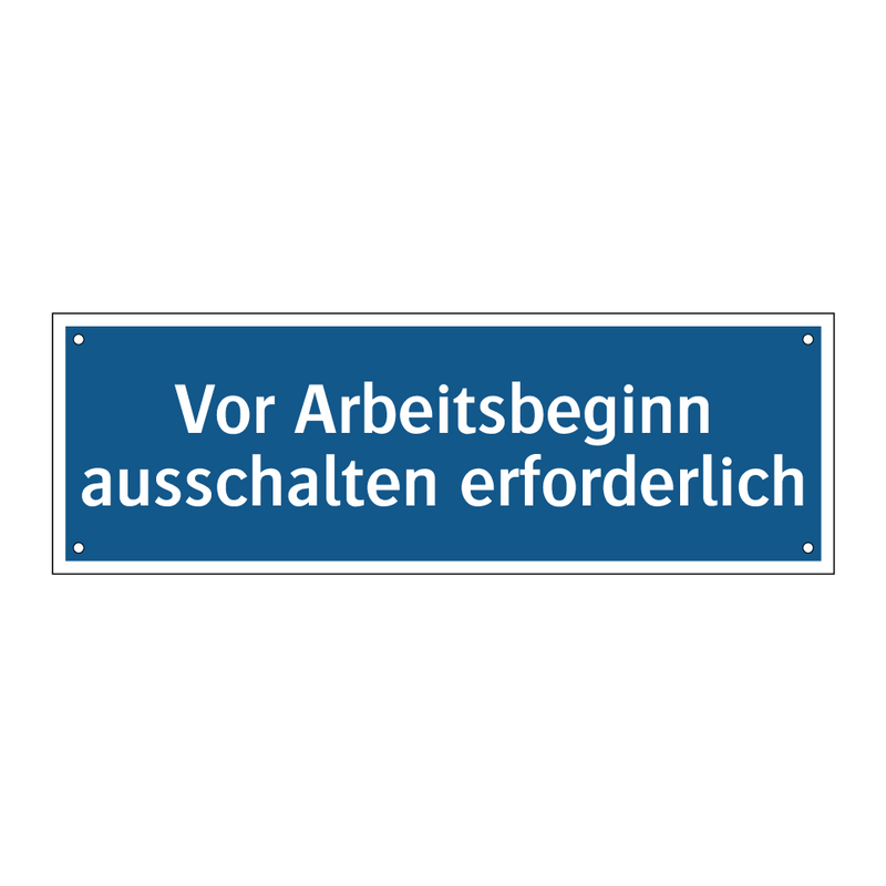 Vor Arbeitsbeginn ausschalten erforderlich