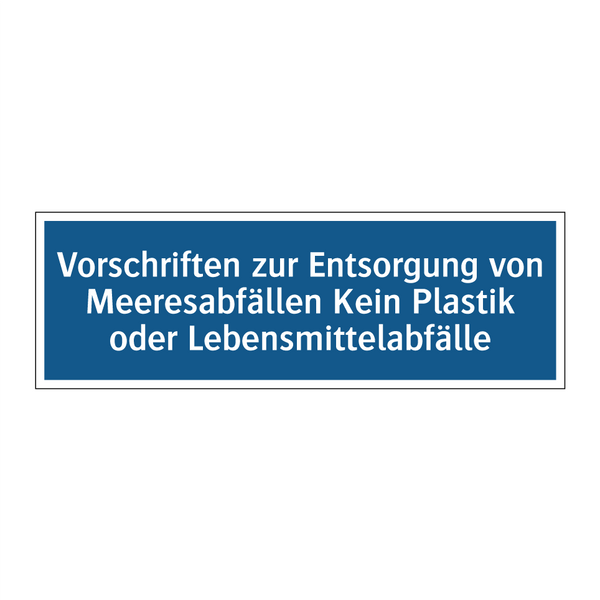 Vorschriften zur Entsorgung von Meeresabfällen Kein Plastik oder Lebensmittelabfälle