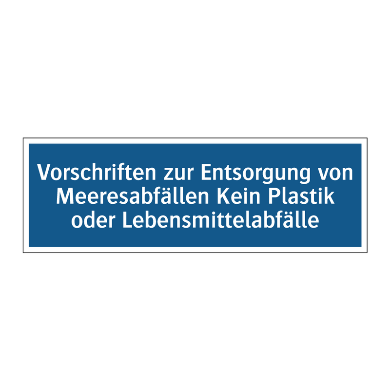 Vorschriften zur Entsorgung von Meeresabfällen Kein Plastik oder Lebensmittelabfälle