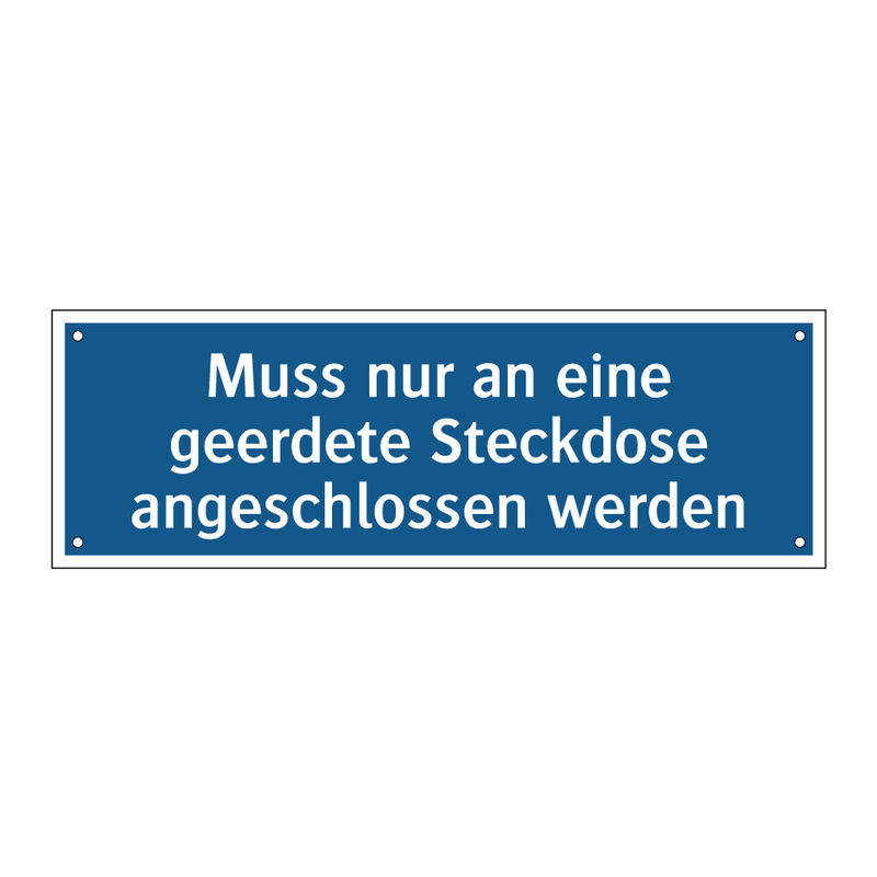 Muss nur an eine geerdete Steckdose angeschlossen werden