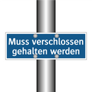 Muss verschlossen gehalten werden