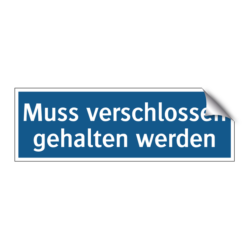 Muss verschlossen gehalten werden