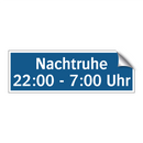 Nachtruhe 22:00 - 7:00 Uhr