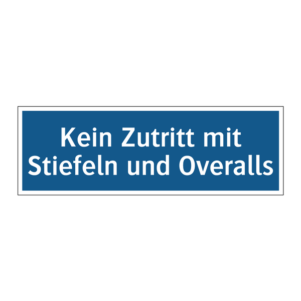Kein Zutritt mit Stiefeln und Overalls