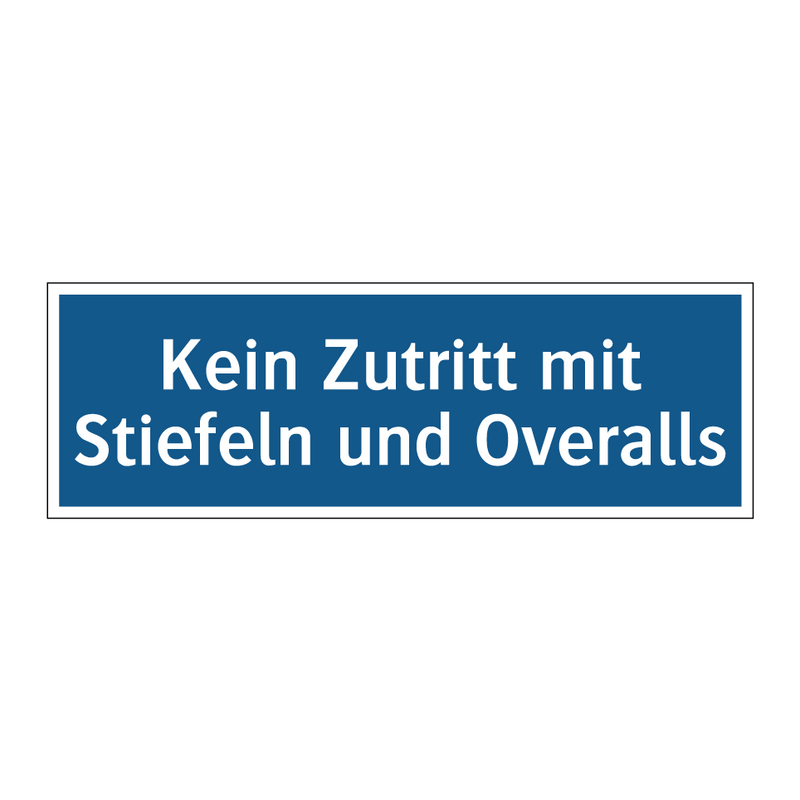 Kein Zutritt mit Stiefeln und Overalls