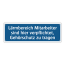 Lärmbereich Mitarbeiter sind hier verpflichtet, Gehörschutz zu tragen