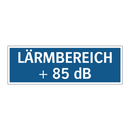 LÄRMBEREICH + 85 dB