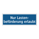 Nur Lasten- beförderung erlaubt