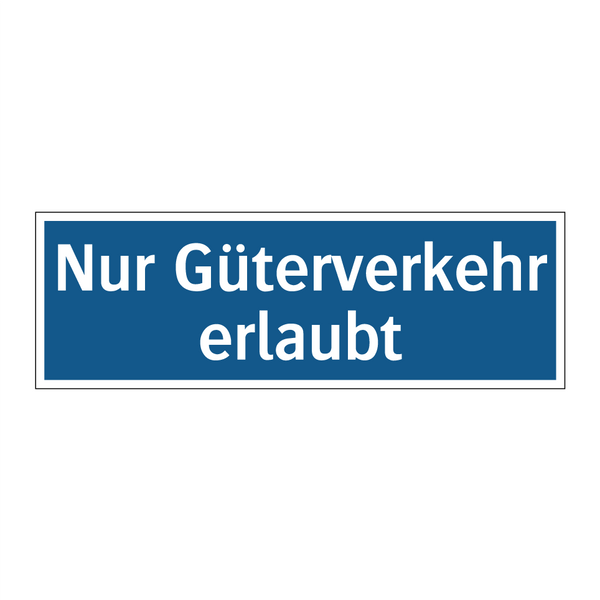 Nur Güterverkehr erlaubt