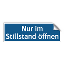 Nur im Stillstand öffnen