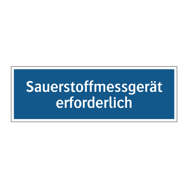 Sauerstoffmessgerät erforderlich