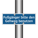Fußgänger bitte den Gehweg benutzen