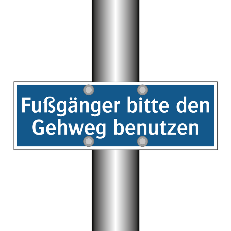 Fußgänger bitte den Gehweg benutzen