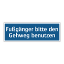Fußgänger bitte den Gehweg benutzen